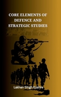 Core elements of Defence and Strategic Studies B0FQXP9Y66 Book Cover