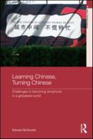 Learning Chinese, Turning Chinese: Challenges to Becoming Sinophone in a Globalised World 0415559421 Book Cover