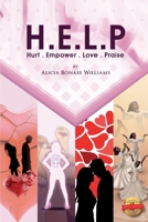 H.E.L.P.: Hurt, Empower, Love, Praise 1643763237 Book Cover