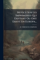 Notice Sur Les Imprimeurs Qui Existent Ou Qui Ont Exist� En Europe... 1143821424 Book Cover