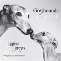 Greyhounds Big and Small: Iggies and Greyts 0425199827 Book Cover
