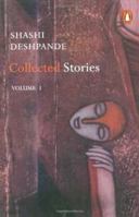 Shashi Deshpande: Collected Stories, Volume 1 0143029525 Book Cover