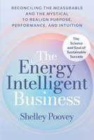 The Energy Intelligent Business: The Science and Soul of Sustainable Success B0H4BR4GZ1 Book Cover
