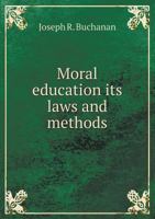 Moral Education: Its Laws and Methods 1017590745 Book Cover