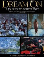 Dream on: A Journey to Deliverance 1544212496 Book Cover