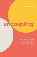Uncoupling: An Insider's Guide to Separation in New Zealand 0473583038 Book Cover