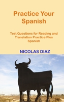 Practice Your Spanish!: Test Questions for Reading and Translation Practice Plus Spanish 1806033712 Book Cover