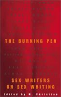 The Burning Pen: Sex Writers on Sex Writing 1555836151 Book Cover