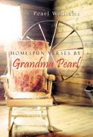 Homespun Verses by Grandma Pearl 1469731525 Book Cover