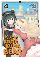 Kuma Kuma Kuma Bear (Manga) Vol. 4 1645059928 Book Cover