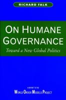 On Humane Governance: Toward a New Global Politics 0271015128 Book Cover