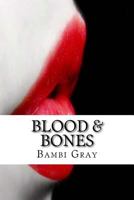 Blood & Bones 1508684588 Book Cover