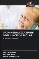 Ipomineralizzazione Degli Incisivi Molari (Italian Edition) 663000471X Book Cover