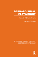 Bernard Shaw, Playwright: Aspects of Shavian Drama 0826201466 Book Cover