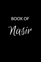 Nasir Journal Notebook: A Gratitude Journal Notebook for Men Boys Fathers and Sons with the name Nasir - Handsome Elegant Bold & Personalized - An ... - 6"x9" Diary or Notepad & Back to School. 1697244270 Book Cover