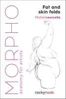 Morpho: Fat and Skin Folds: Anatomy for Artists 1681985047 Book Cover