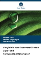 Vergleich von faserverstärkten Gips- und Polyurethanmaterialien (German Edition) 6208499593 Book Cover