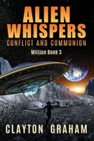 Alien Whispers: Conflict and Communion: Milijun Book 3 (Milijun - A Gripping First Contact Series) B0BLFSVSGX Book Cover