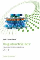 Drug Interaction Facts 2013: The Authority on Drug Interactions 1574393413 Book Cover