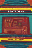 Teatrophy: Three More Plays 1941110134 Book Cover