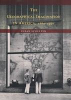 The Geographical Imagination in America, 1880-1950 0226740560 Book Cover