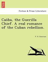 Ca�ba, the Guerilla Chief 1014280869 Book Cover