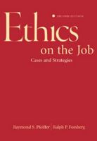 Ethics on the Job: Cases and Strategies 0534573002 Book Cover