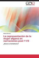 La Representacion de La Mujer Afgana En Narraciones Post 11/9 3848472856 Book Cover