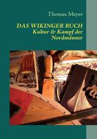 Das Wikinger Buch: Kultur und Kampf der Nordmänner 3839120187 Book Cover