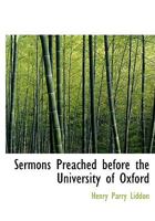 Sermons Preached Before the University of Oxford 1164034251 Book Cover