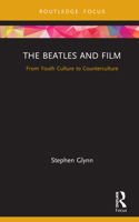 The Beatles and Film: From Youth Culture to Counterculture 0367523094 Book Cover