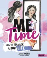 Me Time: How to Manage a Busy Life 151576821X Book Cover