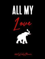 All My Love 2020 Weekly Planner: A 52-Week Calendar for Delta Sigma Theta Sorors 1096331713 Book Cover