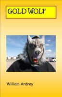 Gold Wolf: Get That Gold 0996833498 Book Cover
