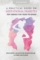 A Practical Guide on Gestational Diabetes: Ten Things You Need to Know 1738486516 Book Cover