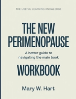 The Useful Learning Knowledge The New Perimenopause: A Better Guide To Navigating The Main Book B0GH933GY2 Book Cover