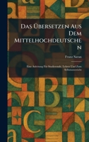 Das Ã bersetzen Aus Dem Mittelhochdeutschen: Eine Anleitung FÃ1/4r Studierende, Lehrer Und Zum Selbstunterricht (German Edition) 1025585283 Book Cover