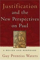 Justification And The New Perspectives On Paul: A Review And Response 0875526497 Book Cover
