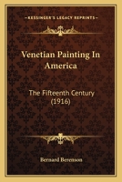 Venetian Painting in America: The Fifteenth Century 1021463221 Book Cover