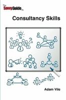 The Savvy Guide to Consulting and Consultancy skills 0955990718 Book Cover
