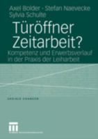 Turoffner Zeitarbeit?: Kompetenz Und Erwerbsverlauf in Der Praxis Der Leiharbeit 3810039772 Book Cover