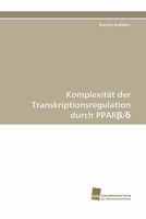 Komplexitat Der Transkriptionsregulation Durch Ppar 383812426X Book Cover