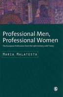 Professional Men, Professional Women: The European Professions from the Nineteenth Century Until Today 1848606257 Book Cover