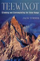 Teewinot: A Year in the Teton Range 0312251971 Book Cover