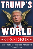 Trump's World: Geo Deus 1630063592 Book Cover