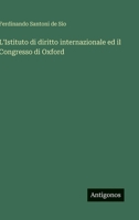L'Istituto di diritto internazionale ed il Congresso di Oxford (Italian Edition) 3368715097 Book Cover