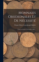 Monnaies Obsidionales Et De Nécessité: Vente Le Lundi 22 Novembre 1886 ... 1017664528 Book Cover