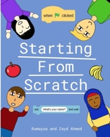 Starting From Scratch: A Kid’s Guide to Learning to Code B0CQXST43Y Book Cover