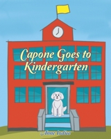 Capone Goes To Kindergarten 1662434537 Book Cover