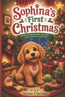 Sophina's First Christmas (Sophina's Goldendoodle Adventures) B0H9DGDGHC Book Cover